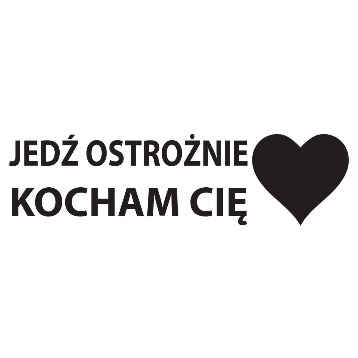 Naklejka JEDŹ OSTROŻNIE na auto samochód WYTRZYMAŁA FOLIA SAMOCHODOWA 10 cm