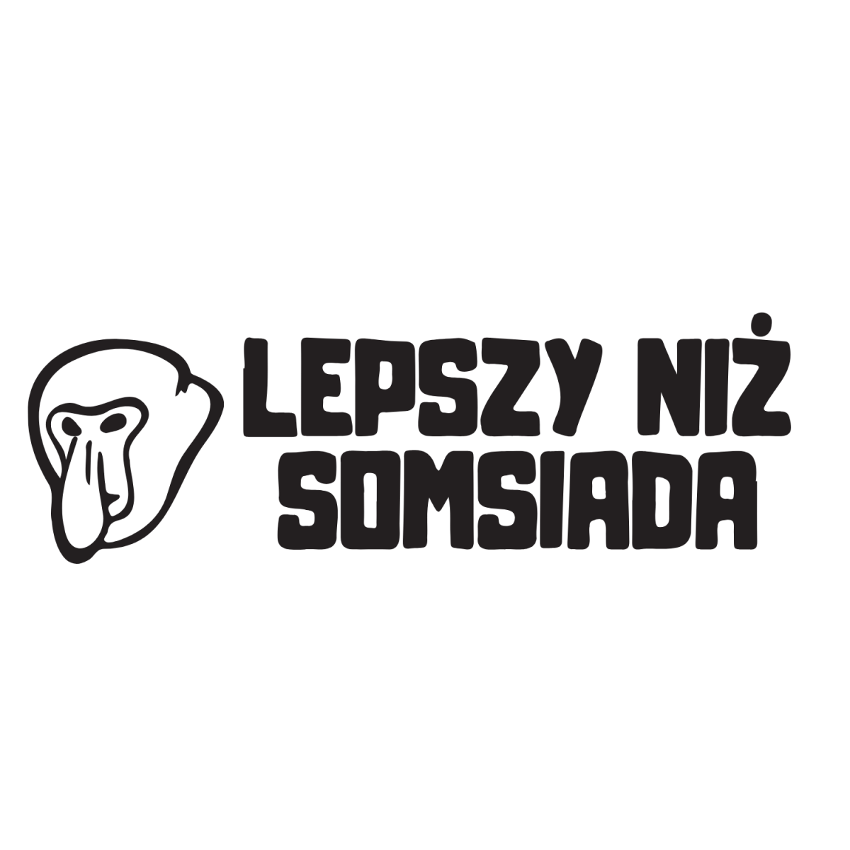 Naklejka LEPSZY NIŻ ,,SOMSIADA" na auto WYTRZYMAŁA FOLIA SAMOCHODOWA 10 cm