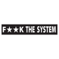 Naklejka F**K THE SYSTEM na auto samochód WYTRZYMAŁA FOLIA SAMOCHODOWA 10cm