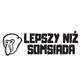 Naklejka LEPSZY NIŻ ,,SOMSIADA" na auto WYTRZYMAŁA FOLIA SAMOCHODOWA 10 cm