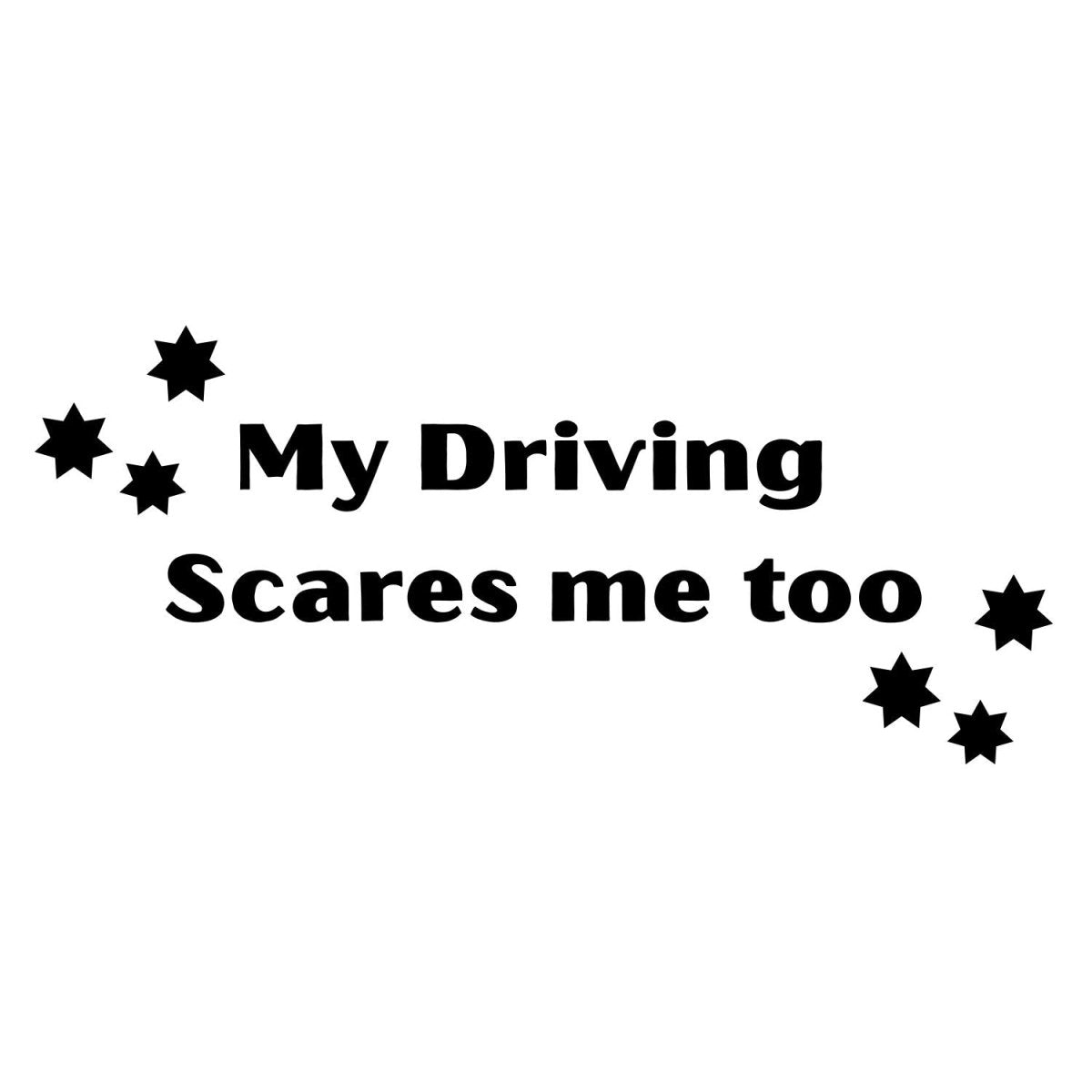 Naklejka MY DRIVING SCARES ME TOO na samochód WYTRZYMAŁA FOLIA 10 cm