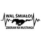 WAL ŚMIAŁO ZBIERAM NA MUSTANGA Naklejka wodoodporna czarna Sticky Studio